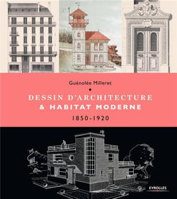 Dessin d'architecture et habitat moderne - 1850-1920
