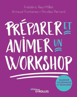 Préparer et animer un workshop - (r)animez vos réunions et séminaires