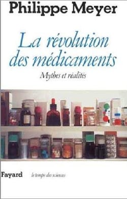 La révolution des médicaments - mythes et réalités
