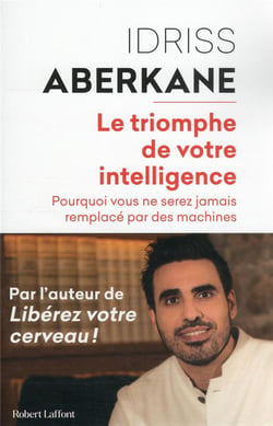 Le triomphe de votre intelligence : pourquoi vous ne serez jamais remplacé par des machines