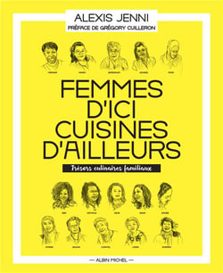Femmes d'ici, cuisines d'ailleurs - trésors culinaires familiaux