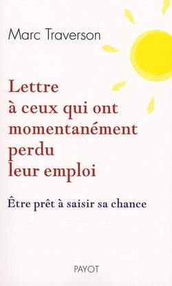 Lettre à ceux qui ont momentanément perdu leur emploi