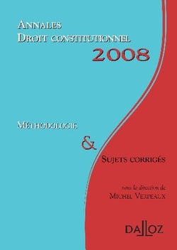 Droit constitutionnel - méthodologie et sujets corrigés (édition 2008)
