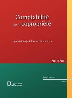 La comptabilité de la copropriété - implications juridiques et financières (édition 2011/2012)