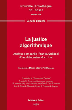 La justice algorithmique. Volume 243 - Analyse comparée (France/Québec) d'un phénomène doctrinal