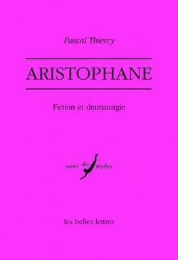 Aristophane : Fiction et dramaturgie