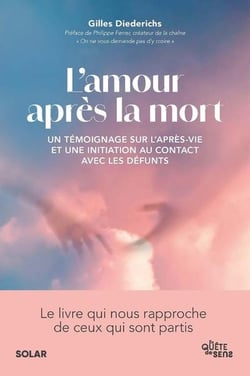L'amour après la mort : Un témoignage sur l'après-vie et une initiation au contact avec les défunts