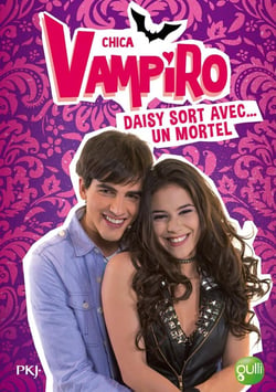 Chica Vampiro T06 Daisy Sort Avec Un Mortel