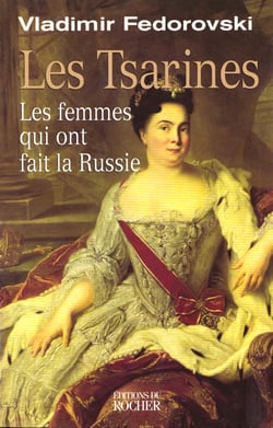 Les tsarines - les femmes qui ont fait la Russie