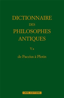 Dictionnaire des philosophes antiques t.5 - de Paccius à Pline le jeune