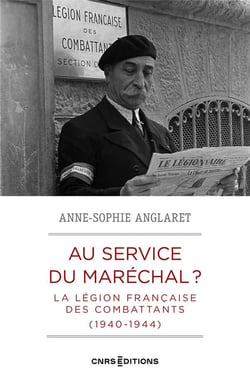 Au service du maréchal ? la légion française des combattants 1940-1944