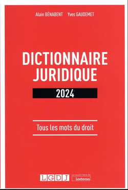 Dictionnaire juridique 2024 : Tous les mots du droit (3e édition)