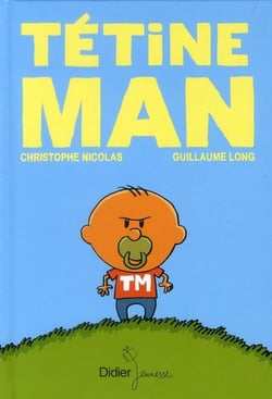 Tétine Man t.1