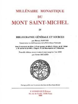 Millenaire monastique du mont saint-michel - tome 4, bibliographie generale et sources