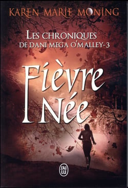 Les chroniques de Dani Mega O'Malley Tome 3 : fièvre-née