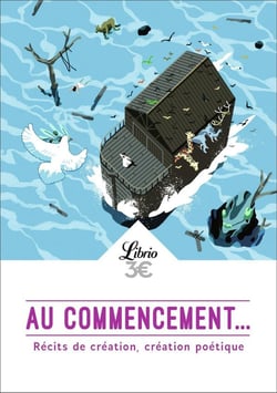 Au commencement : récits de création et création poétique