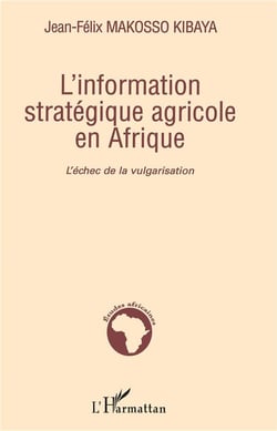 L'information stratégique agricole en Afrique - l'échec de la vulgarisation