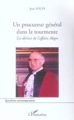Un procureur général dans la tourmente : Les dérives de l'affaire Alègre