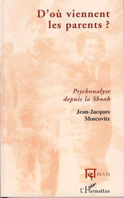 D'où viennent les parents - psychanalyse depuis la Shoah