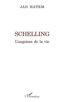 Schelling - l'angoisse de la vie