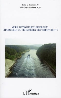 Mers, détroits et littoraux : charnières ou frontières des territoires ?