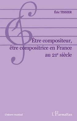 Être compositeur, être compositrice en France au 21e siècle