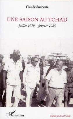 Une saison au tchad - juillet 1979-février 1985