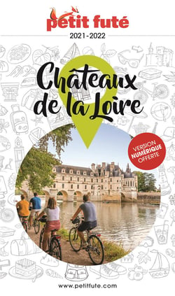 Guide région : Châteaux de la Loire (édition 2021)