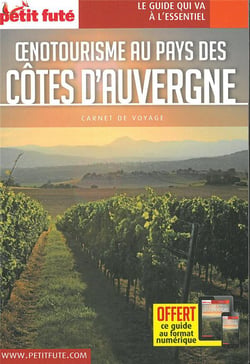 Guide Oenotourisme Au Pays Des Côtes D'auvergne 2022/2023 Carnet Petit Futé