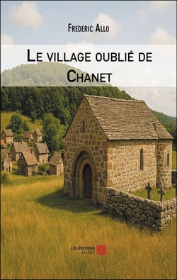 Le village oublié de Chanet