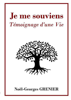 Je me souviens : témoignage d'une vie