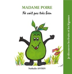 Je découvre les fruits et légumes t.7 - madame poire ne voit pas très bien
