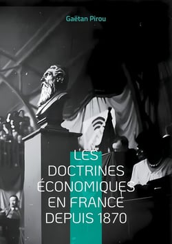 Les doctrines économiques en France depuis 1870 : Les différents courants de la pensée économique française