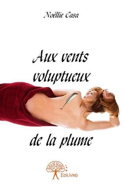 Aux vents voluptueux de la plume