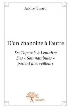 D'un chanoine à l'autre - de copernic à lemaître