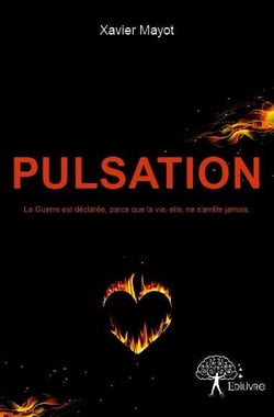 Pulsation - la guerre est déclarée, parce que la vie, elle, ne s'arrête jamais.