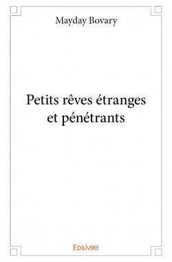 Petits rêves étranges et pénétrants