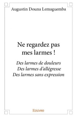 Ne regardez pas mes larmes !