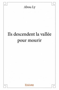 Ils descendent la vallée pour mourir