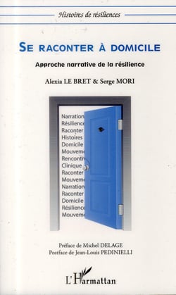 Se raconter à domicile - approche narrative de la résilience