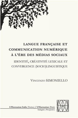 Langue francaise et communication numérique à l'ère des médias sociaux : identité, créativité lexicale et convergence (socio)linguistique