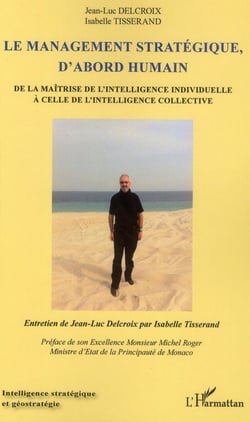 Management strategique d'abord humain de la maitrise de l'intelligence individuelle a celle de l'int