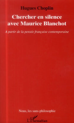 Chercher en silence avec Maurice Blanchot - à partir de la pensée française contemporaine