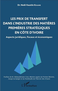Les prix de transfert dans l'industrie des matières premières stratégiques en Côte d'Ivoire : Aspects juridiques, fiscaux et économiques