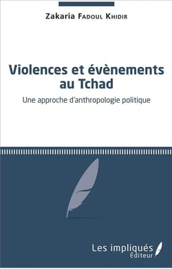 Violences et évènements au Tchad - une approche d'anthropologie politique