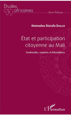 État et participation citoyenne au Mali - continuités, ruptures et bifurcations