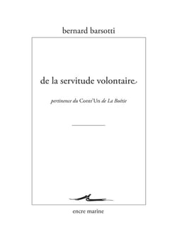 De la servitude volontaire - pertinence du Contr'un de la Boétie