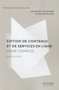 Édition de contenus et de services en lignes : mode d'emploi (2e édition)