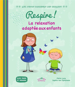 Respire ! la relaxation adaptée aux enfants