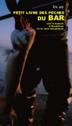 Le petit livre de la peche du bar sur le bassin d'arcachon